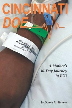 Cincinnati Doe: A Mother's 30-Day Journey in ICU - Haynes, Donna M.