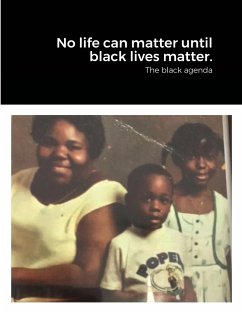 No life can matter until black lives matter.