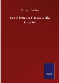 Des Q. Horatius Flaccus Werke - Düntzer, Heinrich