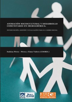 ANIMACIÓN SOCIOCULTURAL Y DESARROLLO COMUNITARIO EN IBEROAMÉRICA - Pérez - Pérez, Itahisa; Valero, Ximo