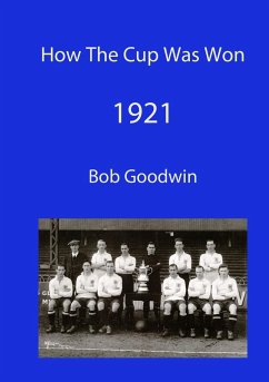 How The Cup Was Won 1921 - Goodwin, Bob