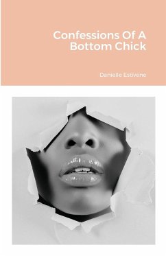 Confessions Of A Bottom Chick - Estivene, Danielle