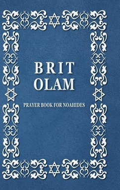 BRIT OLAM, Prayer Book for Noahides - Olam, Brit