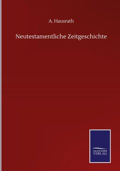 Neutestamentliche Zeitgeschichte - Hausrath, A.