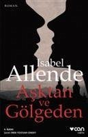 Asktan ve Gölgeden - Allende, Isabel
