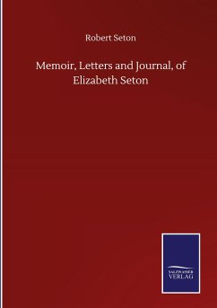 Memoir, Letters and Journal, of Elizabeth Seton