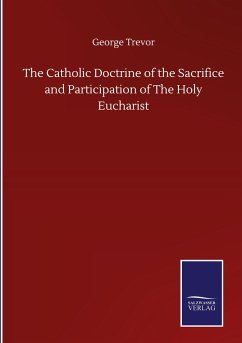 The Catholic Doctrine of the Sacrifice and Participation of The Holy Eucharist