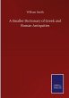 A Smaller Dictionary of Greek and Roman... - Bild 1