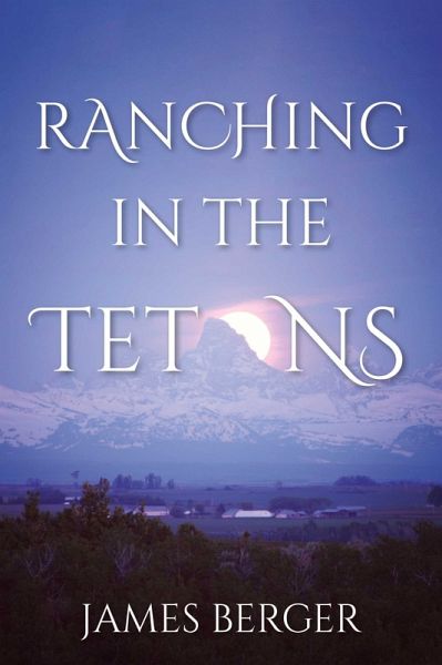 Ranching in the Tetons (eBook, ePUB) Ranching in the Tetons (eBook, ePUB)