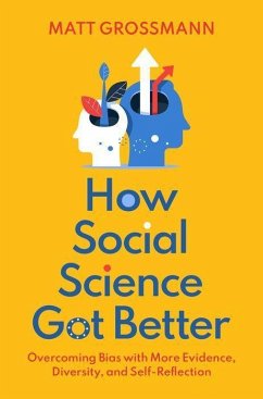 How Social Science Got Better - Grossmann, Matt (Associate Professor of Political Science, Associate