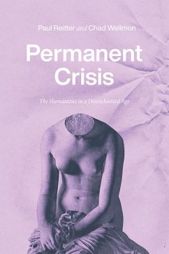 Permanent Crisis - Reitter, Paul; Wellmon, Chad