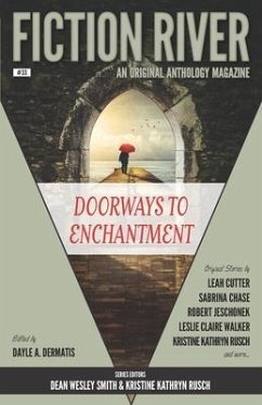 Fiction River: Doorways to Enchantment: An Original Anthology Magazine - Dermatis, Dayle A.; Chase, Sabrina; Rabe, Mary Jo