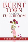 Burnt, Torn and in Full Bloom: Rhymes of Love, Heartbreak and Hope
