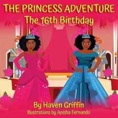 THE PRINCESS ADVENTURE The 16th Birthday - Griffin, Haven