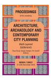 ARCHITECTURE, ARCHAEOLOGY AND CONTEMPORARY CITY PLANNING - Multi-Layered Settlements - PROCEEDINGS