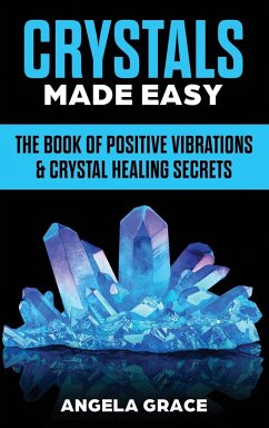 Crystals Made Easy - Grace, Angela