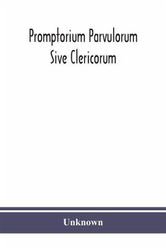 Promptorium Parvulorum Sive Clericorum, Lexicon Anglo-Latinum Princeps, auctore Fratre Galfrido Gammatico Dicto - Unknown