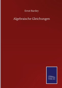 Algebraische Gleichungen - Bardey, Ernst