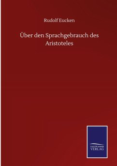 Über den Sprachgebrauch des Aristoteles - Eucken, Rudolf