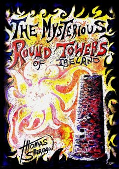 The Mysterious Round Towers of Ireland - Sheridan, Thomas