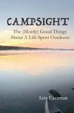 Campsight: The (Mostly) Good Things About A Life Spent Outdoors