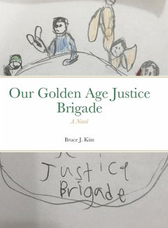 Our Golden Age Justice Brigade - Kim, Bruce J.