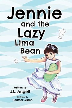 Jennie and the Lazy Lima Bean - Angell, J. L.