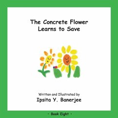 The Concrete Flower Learns to Save: Book Eight - Banerjee, Ipsita Y.