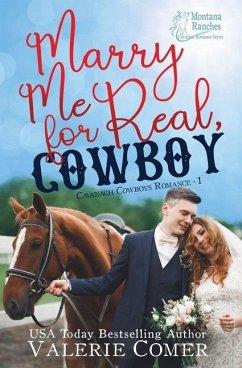 Marry Me for Real, Cowboy: a fake engagement Montana Ranches Christian Romance - Comer, Valerie