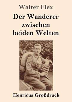 Der Wanderer zwischen beiden Welten (Großdruck) - Flex, Walter