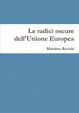 Le radici oscure dell'Unione Europea Le radici oscure dell'Unione Europea