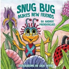 Snug Bug Makes New Friends - Prendergast, Andree