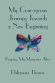 My Courageous Journey Towards a New Beginning