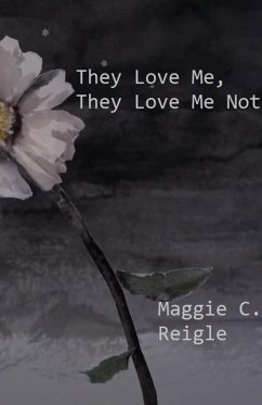 They Love Me, They Love Me Not - Reigle, Maggie