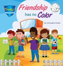 Friendship Has No Color - Gordon, Christopher; Bento, Kristin