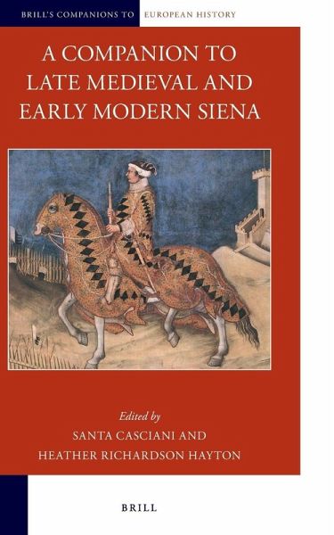 A Companion to Late Medieval and Early Modern Siena