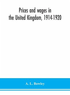 Prices and wages in the United Kingdom, 1914-1920 - L. Bowley, A.