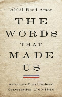 The Words That Made Us - Amar, Akhil Reed