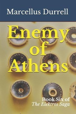 Enemy of Athens: Book 6 of the Elektros Saga - Durrell, Marcellus