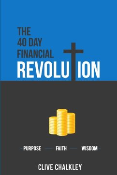 The 40 Day Financial Revolution - Chalkley, Clive