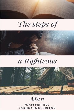 The Steps of a Righteous Man - Wolliston, Joshua