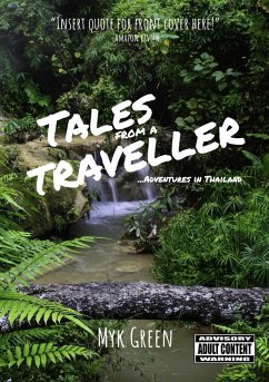 Tales from a Traveller . . . Adventures in Thailand - Green, Myk