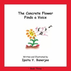The Concrete Flower Finds a Voice: Book Three - Banerjee, Ipsita Y.