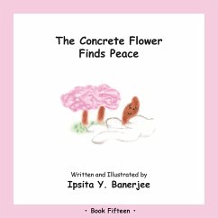 The Concrete Flower Finds Peace: Book Fifteen - Banerjee, Ipsita Y.