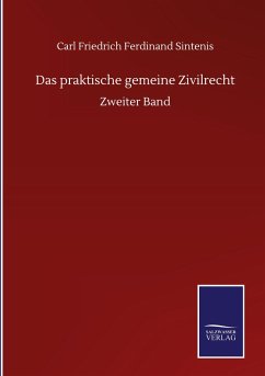 Das praktische gemeine Zivilrecht - Sintenis, Carl Friedrich Ferdinand