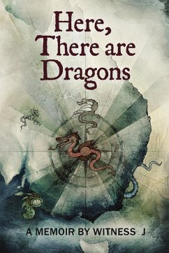 Here, There are Dragons - Witness J