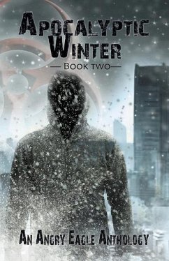 Apocalyptic Winter: An Angry Eagle Anthology - Oldham, S. P.; Moll, C. a.; Fahey, Tammy