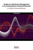 Studies on Interference Management in Co-Existing Macro-Femtocell Networks: An Insight to Femtocell Network