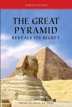 THE GREAT PYRAMID REVEALS ITS SECRET - Sass, ROSELIS von