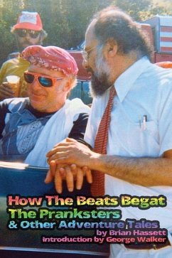 How The Beats Begat The Pranksters, & Other Adventure Tales - Hassett, Brian